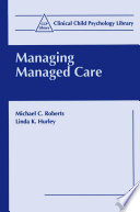 Managing managed care /