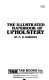 The illustrated handbook of upholstery /