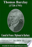 Thomas Barclay (1728-1793) : consul in France, diplomat in Barbary /