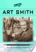 Art Smith : pioneer aviator /