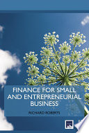 Finance for small and entrepreneurial businesses /