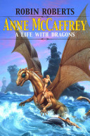 Anne McCaffrey : a life with dragons /
