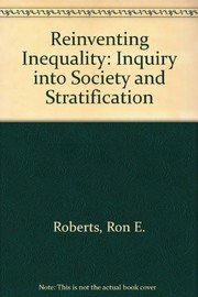 Reinventing inequality : an inquiry into society and stratification /