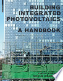 Building integrated photovoltaics : a handbook /