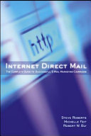 Internet direct mail : the complete guide to successful e-mail marketing campaigns /