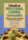 Schools as professional learning communities : collaborative activities and strategies for professional development /