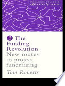 The funding revolution : new routes to project fundraising /