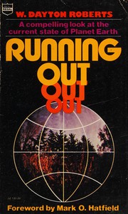 Running out : a compelling look at the current state of planet Earth /