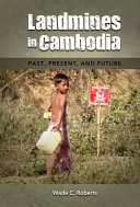 Landmines in Cambodia : past, present, and future /