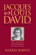 Jacques-Louis David, revolutionary artist : art, politics, and the French Revolution /
