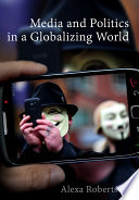 Media and Politics in a Globalizing World /
