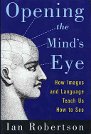 Opening the mind's eye : how images and language teach us how to see /