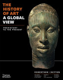 The history of art : a global view :  prehistory to the present /