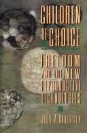Children of choice : freedom and the new reproductive technologies /