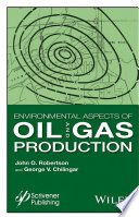 Environmental aspects of oil and gas production /
