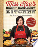 Miss Kay's Duck Commander kitchen : faith, family, and food- bringing our home to your table /