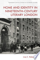 Home and identity in nineteenth-century literary London /