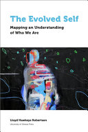 The evolved self : mapping an understanding of who we are /