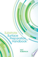 Substrate surface preparation handbook /