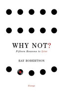 Why not? : fifteen reasons to live /
