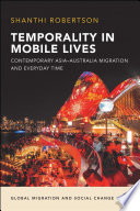 Temporality in mobile lives : contemporary Asia-Australia migration and everyday time /