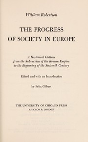 The progress of society in Europe : a historical outline from the subversion of the Roman Empire to the beginning of the sixteenth century /
