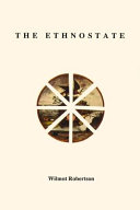 The ethnostate : an unblinkered prospectus for an advanced statecraft /