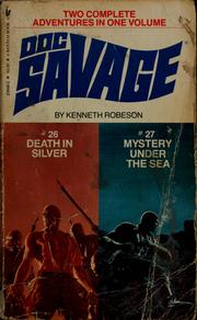 Death in silver and Mystery under the sea : Doc Savage, two complete adventures in one volume /