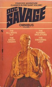 Doc Savage : four complete adventures in one volume : The all-white elf, The running skeletons, The angry canary, and The swooning lady /