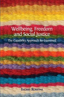 Wellbeing, freedom and social justice : the capability approach re-examined /