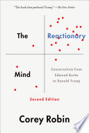 The reactionary mind : conservatism from Edmund Burke to Donald Trump /