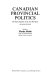 Canadian provincial politics : the party systems of the ten provinces /