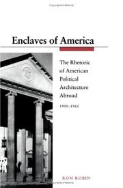 Enclaves of America : the rhetoric of American political architecture abroad, 1900-1965 /