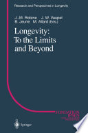 Longevity: To the Limits and Beyond /