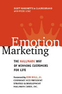 Emotion marketing : the Hallmark way of winning customers for life /
