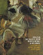Degas, Sickert, and Toulouse-Lautrec : London and Paris, 1870-1910 /