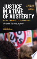 Justice in a time of austerity : stories from a system in crisis /