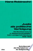 Justiz als politische Verfolgung : Die Rechtsprechung in "Rassenschandefällen"beim Landgericht Hamburg 1936-1943 /