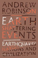 Earth-shattering events : earthquakes, nations, and civilization /