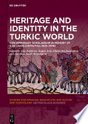 Heritage and Identity in the Turkic World : Contemporary Scholarship in Memory of Ilse Laude-Cirtautas (1926-2019).