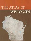The atlas of Wisconsin : general maps and gazetteer /