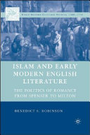 Islam and early modern English literature : the politics of romance from Spenser to Milton /