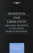 Tradition and liberation : the Hindu tradition in the Indian women's movement /