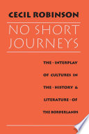 No short journeys : the interplay of cultures in the history and literature of the borderlands /