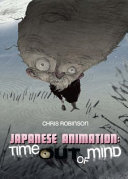 Japanese animation : time out of mind /