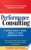 Performance consulting : a strategic process to improve, measure, and sustain organizational results /