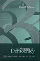 The measure of democracy : polling, market research, and public life, 1930-1945 /