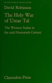 The holy war of Umar Tal : the western Sudan in the mid-nineteenth century /