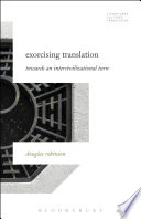 Exorcising translation : towards an intercivilizational turn /
