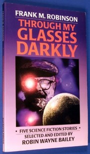 Through my glasses darkly : five science fiction stories /